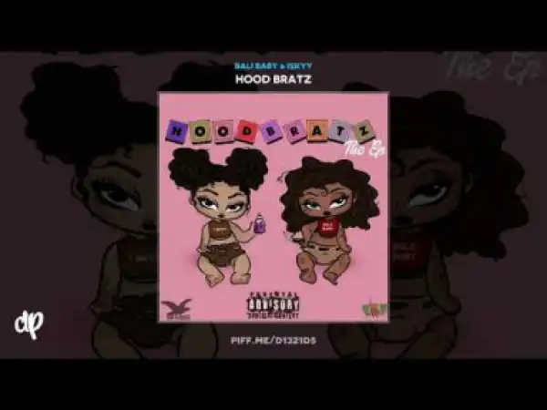 Hood Bratz BY Bali Baby & iSkyy